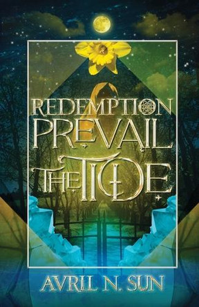 Prevail the Tide: A Fantasy Romance Tale of Dark Mystery and Magic, with Plot Twists, Action and Adventure (Redemption Series 2) Avril N Sun 9781779343680