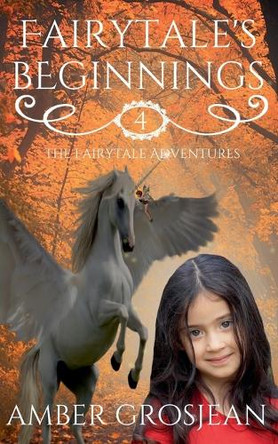 Fairytale's Beginnings Amber Grosjean 9798227218285