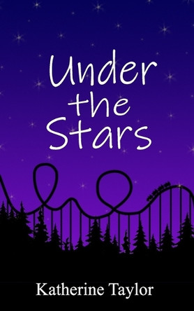 Under the Stars Katherine Taylor 9798506609384