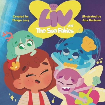 Liv and The Sea Fairies Thiago Levy 9798992749601