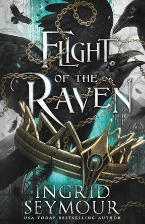 Flight of the Raven Ingrid Seymour 9798348575335