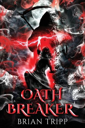 Oath Breaker Brian Tripp 9781945567568