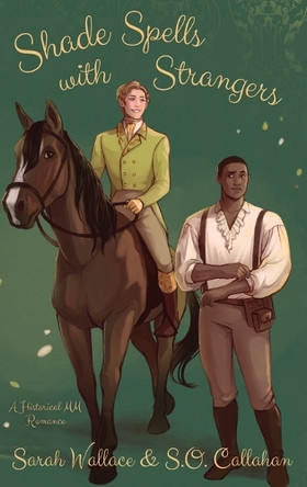 Shade Spells with Strangers: A Historical MM Romance Sarah Wallace 9781964556284