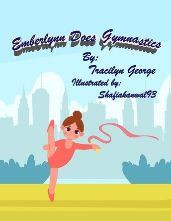 Emberlynn Does Gymnastics Tracilyn George 9781779485632