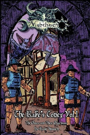The Rake's Codex of Nighthaven Vol. 1: The Gates and Their Guardians Ryan Howard 9781300478706