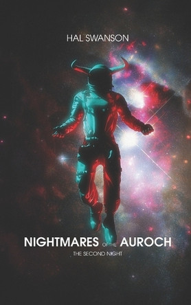 Nightmares of the Auroch Hal Swanson 9798329184365