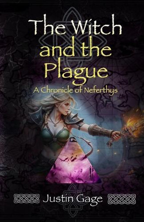 The Witch and the Plague: A Chronicle of Neferthys Justin Gage 9798317365196