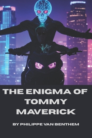 The Enigma of Tommy Maverick Philippe Van Benthem 9798317369545