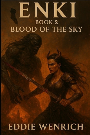 Enki: Book 2 Blood of the Sky Eddie Wenrich 9798317032265