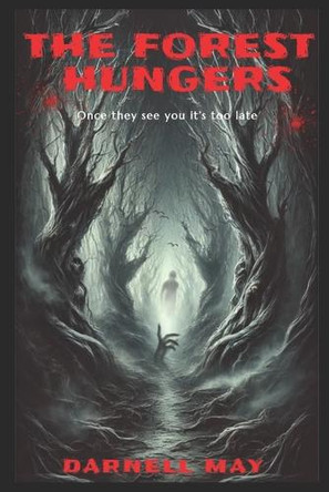 The Forest Hungers Darnell May 9798315390008