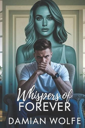 Whispers of Forever Damian Wolfe 9798314677940