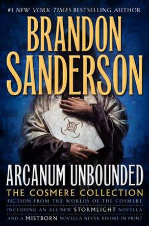 Arcanum Unbounded: The Cosmere Collection Brandon Sanderson 9780765391162