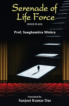 Serenade of Life Force Sanghamitra Mishra 9781645606758