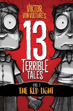 13 Terrible Tales: The Red Light Daniel Jude Miller 9798985952025