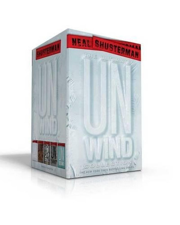 Ultimate Unwind Paperback Collection (Boxed Set) by Neal Shusterman