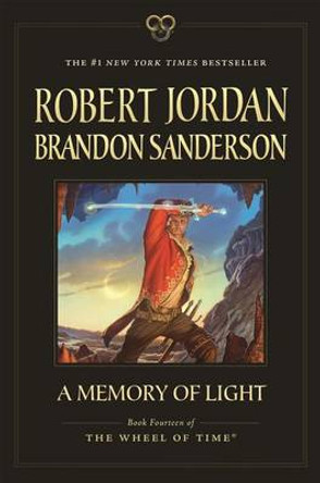 A Memory of Light: Book Fourteen of the Wheel of Time Robert Jordan 9780765337856