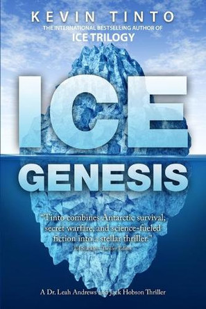 Ice Genesis: ICE Trilogy Volume 2 Kevin Tinto 9798589012927