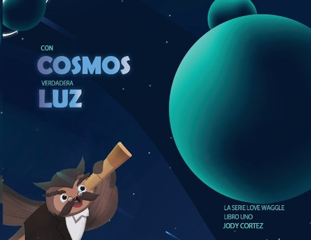 La Serie Love Waggle Libro Uno: Con Cosmos Verdadera Luz Jody Cortez 9798349258145