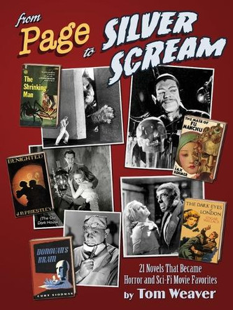 From Page to Silver Scream - 21 Novels That Became Horror and Sci-Fi Movie Favorites Tom Weaver 9798887717258