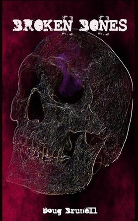 Broken Bones Doug Brunell 9798314385692