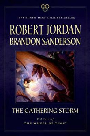 The Gathering Storm: Book Twelve of the Wheel of Time Robert Jordan (University of New South Wales) 9780765337832