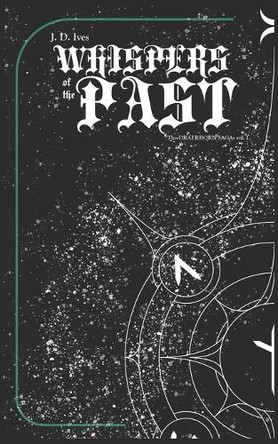 Whispers of the Past J D Ives 9798315900214