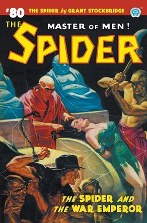 The Spider #80: The Spider and the War Emperor Norvell W Page 9781618278463
