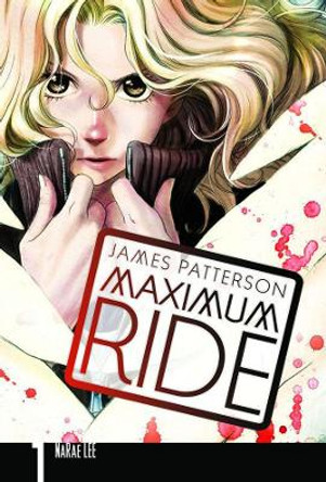 MAXIMUM RIDE: THE MANGA, VOL. 1 James Patterson 9780759529519