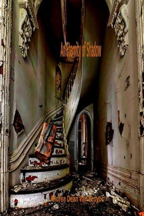 An Eternity of Shadow Andrea Dean Van Scoyoc 9798312837131