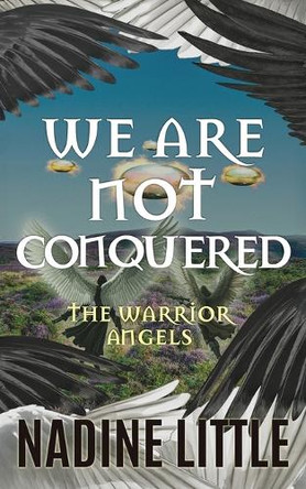 We Are Not Conquered: An Apocalyptic Angel Romance Little 9781915999023
