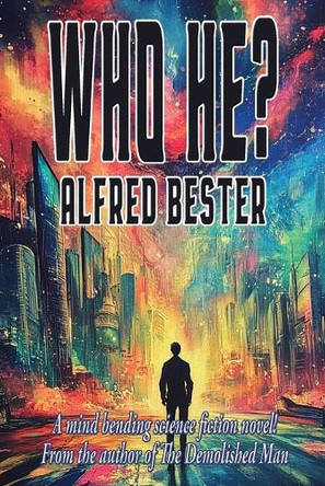 Who He? Alfred Bester 9781515464112
