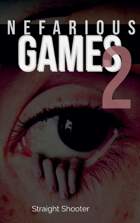 Nefarious Games 2 Straight-Shooter 9798230249405