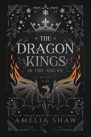 Dragon Kings of Fire and Ice: Books: 6-10 Amelia Shaw 9781923446601