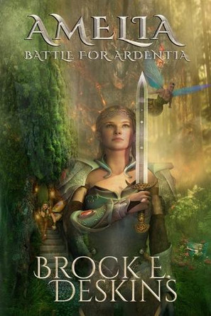 Amelia: Battle for Ardentia Brock E Deskins 9781637892800