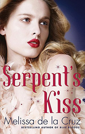Serpent's Kiss: Number 2 in series Melissa de la Cruz 9780751547306