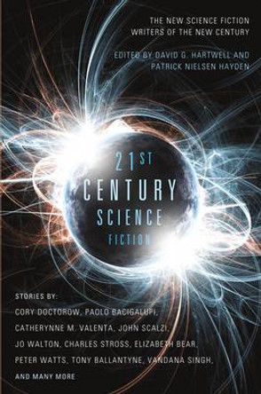 Twenty-First Century Science Fiction David G. Hartwell 9780765326010