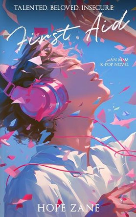 First Aid: An M/M K-Pop Novel Hope Zane 9798319158376