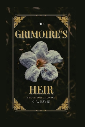 The Grimoire's Heir C a Davis 9798349287077 The Grimoire's Heir C a Davis 9798349287077