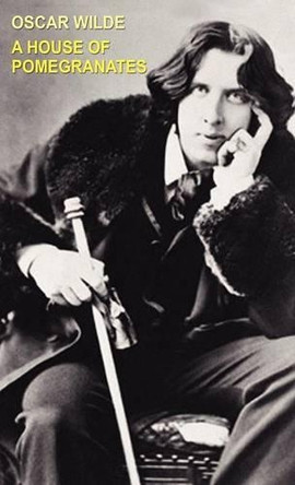 A House of Pomegranates Monsieur Oscar Wilde 9781557424426