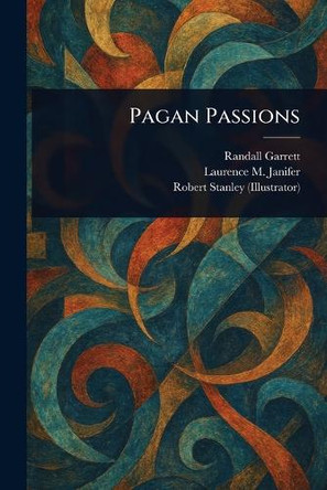 Pagan Passions Randall Garrett 9781022955431
