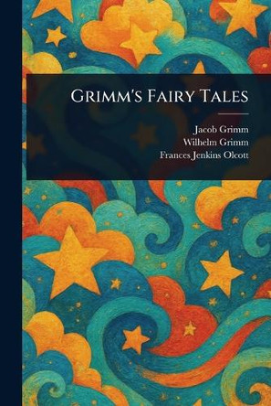 Grimm's Fairy Tales Jacob Grimm 9781023306874
