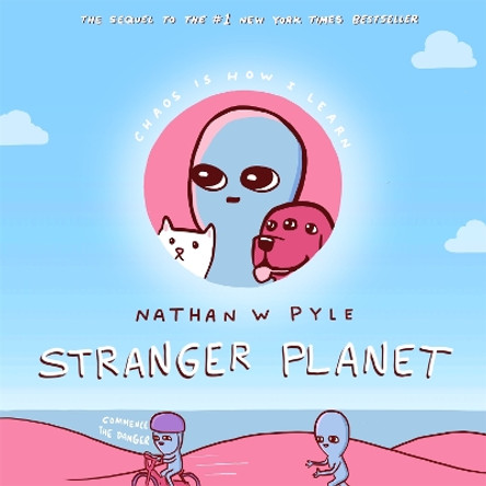 Stranger Planet: The Hilarious Sequel to the #1 Bestseller Nathan W. Pyle 9781472275851