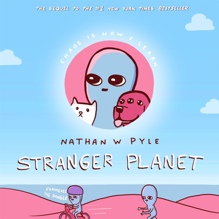 Stranger Planet: The Hilarious Sequel to the #1 Bestseller Nathan W. Pyle 9781472275851