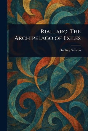 Riallaro: The Archipelago of Exiles Godfrey Sweven 9781023515559