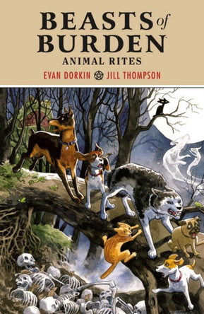 Beasts Of Burden: Animal Rites Evan Dorkin 9781506706368