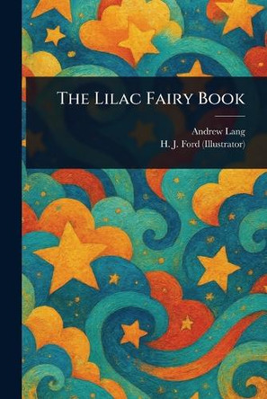 The Lilac Fairy Book Andrew Lang 9781023219181
