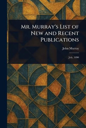 Mr. Murray's List of New and Recent Publications John Murray 9781022941663