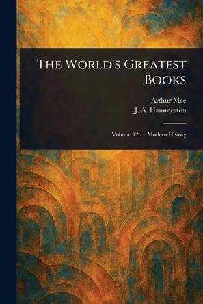 The World's Greatest Books Arthur Mee 9781023145138