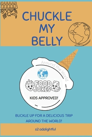 Chuckle My Belly: Around the World: Food Jokes for Kids! Adalightful S2 9798280824546