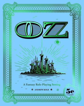 OZ: A Fantasy Role-Playing Setting Andrew Kolb 9781524873776